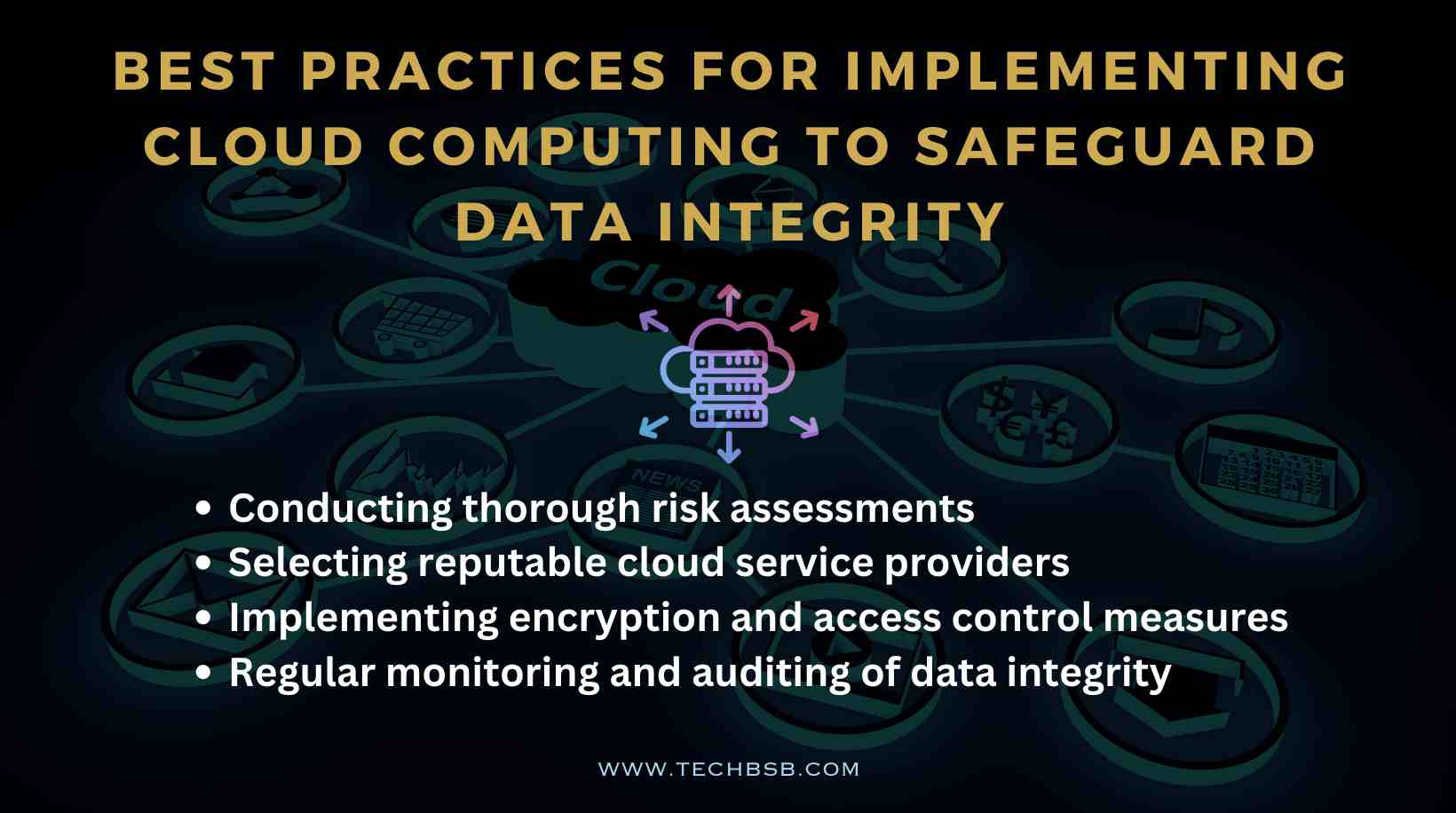Conducting thorough risk assessments B. Selecting reputable cloud service providers C. Implementing encryption and access control measures D. Regular monitoring and auditing of data integrity