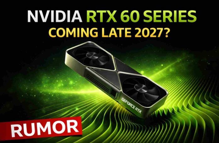 Nvidia RTX 60 Series May Be Closer Than It Seems