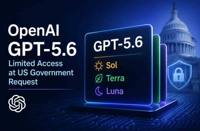 OpenAI Delays GPT 5.6 Rollout As US Government Requests Limited Release