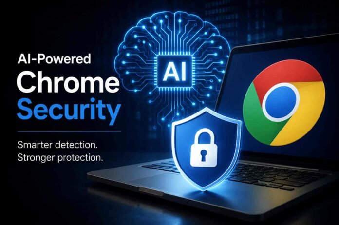Google speeds up Chrome protection with AI powered security overhaul
