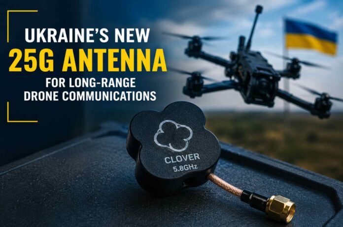 Ukraine’s Tiny 25 Gram CLOVER Antenna Could Boost Drone Communications